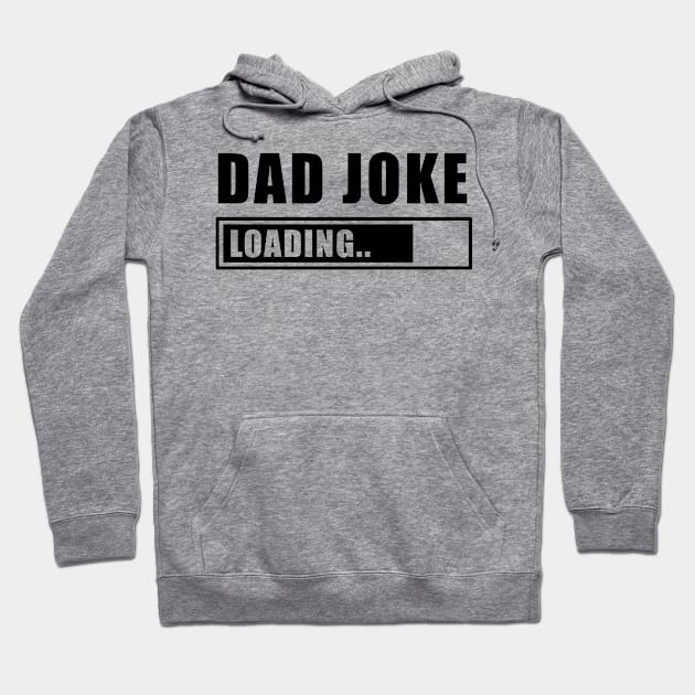 Funny Joke Dad Father Papa Joke Loading Hoodie by dr3shirts